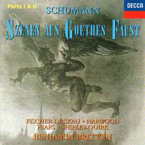 Schumann - Fischer-Dieskau · Harwood · Pears · Shirley-Quirk · Benjamin  Britten – Szenen aus Goethes Faust
