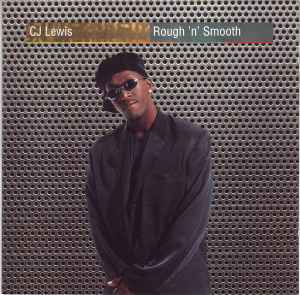 CJ Lewis – Rough 'n' Smooth (1995, CD) - Discogs