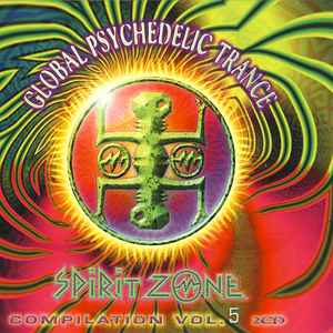 SPIRIT ZONE - GLOBAL PSYCHEDELIC TRANCE music | Discogs