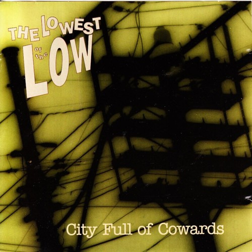 last ned album The Lowest Of The Low - City Full Of Cowards