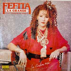 Fefita La Grande Y Su Conjunto Tipico – La Cintura Mia (1989