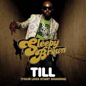 Sleepy Brown - Till (Your Legs Start Shaking) album cover