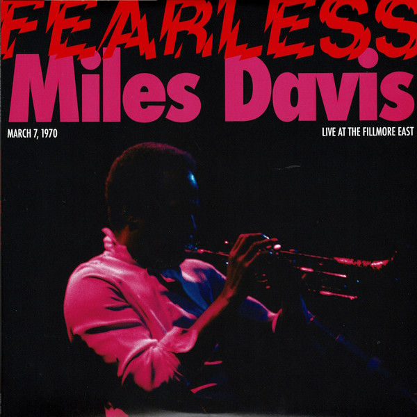 Miles Davis – Fearless (March 7, 1970 Live At The Fillmore East
