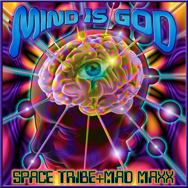 lataa albumi Space Tribe + Mad Maxx - Mind Is God