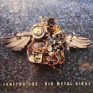 Big Metal Birds - Janitor Joe