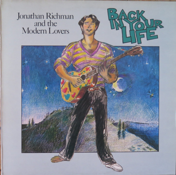 Jonathan Richman & The Modern Lovers – Back In Your Life (1979 