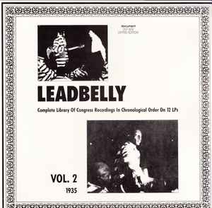 Vol. 2 1935 (Complete Library Of Congress Recordings In Chronological Order On 12 LPs) - Leadbelly