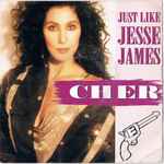 Just Like Jesse James / Cher