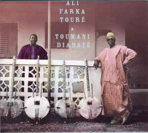 Ali And Toumani - Ali Farka Touré & Toumani Diabaté