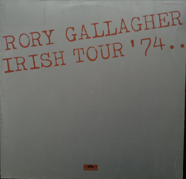 Rory Gallagher – Irish Tour '74 (1974, 1st Edition, Vinyl) - Discogs
