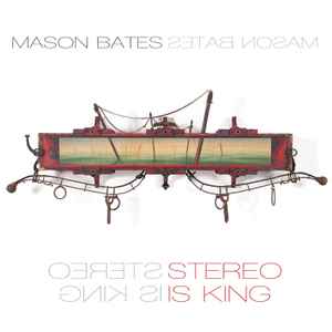 Mason Bates - Stereo Is King album cover