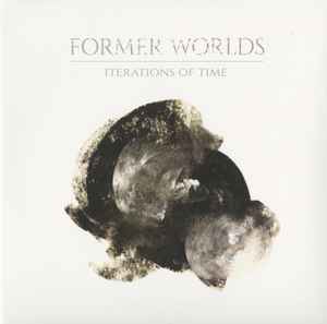 Former Worlds - Iterations Of Time album cover