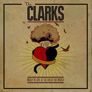 baixar álbum The Clarks - Madly In Love At The End Of The World