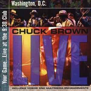 Chuck Brown - Your Game... Live At The 9:30 Club, Washington, D.C.