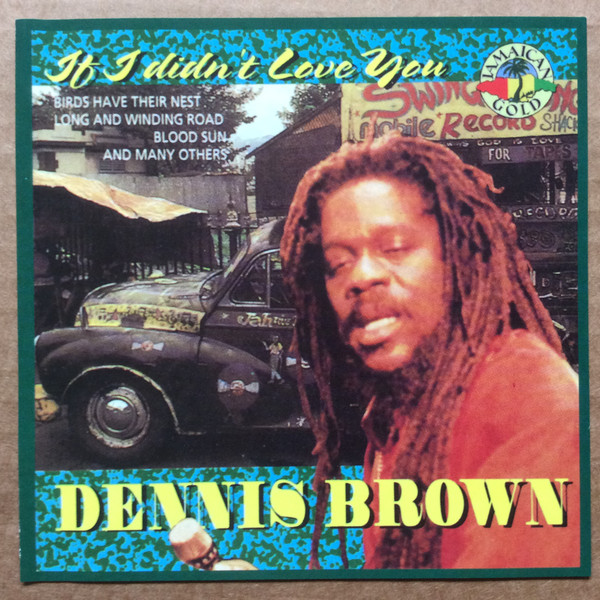 Dennis Brown – If I Didn't Love You (1992, CD) - Discogs