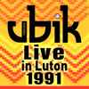 Ubik - Ubik Live In Luton 1991