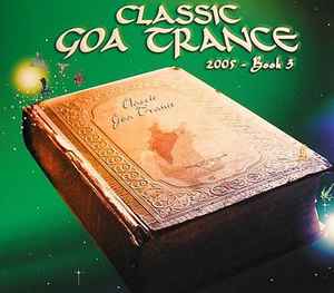 Classic Goa Trance 2005 - Book 3 - Various