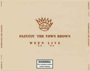 Ween - Paintin' The Town Brown: Ween Live '90-'98