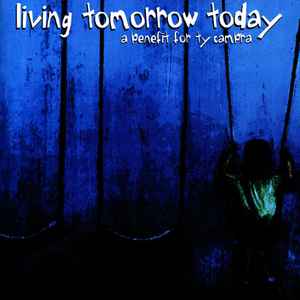 Living Tomorrow Today: A Benefit For Ty Cambra (CD, Compilation) for sale