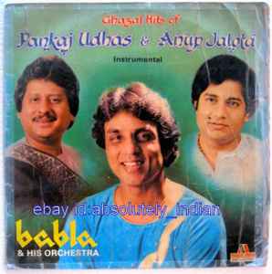 Babla & His Orchestra - Ghazal Hits Of Pankaj Udhas & Anup Jalota (Instrumental) album cover