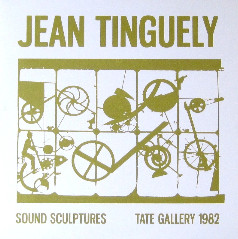 lataa albumi Jean Tinguely - Sound Sculptures Tate Gallery 1982