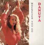 Danuta – Whenever You Go (1989, Vinyl) - Discogs