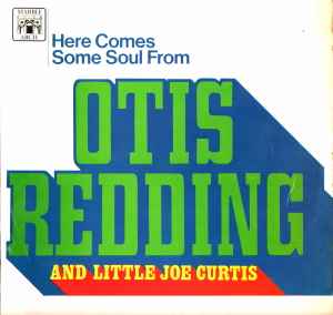 Otis Redding - Here Comes Some Soul From Otis Redding And Little Joe Curtis album cover