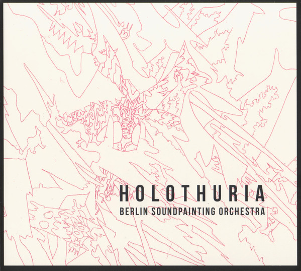 descargar álbum Berlin Soundpainting Orchestra - Holothuria