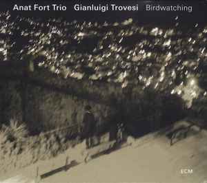 Birdwatching - Anat Fort Trio, Gianluigi Trovesi