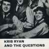 Kris Ryan And The Questions