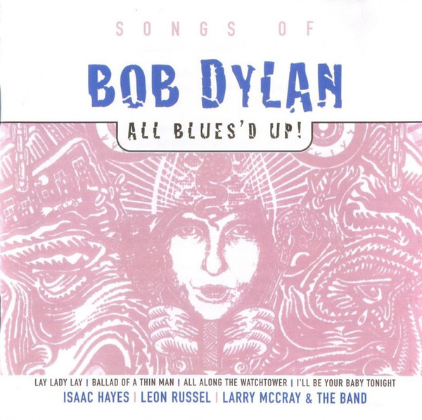 All Blues'd Up! - Songs Of Bob Dylan (This Ain't No Tribute Serie) (2003