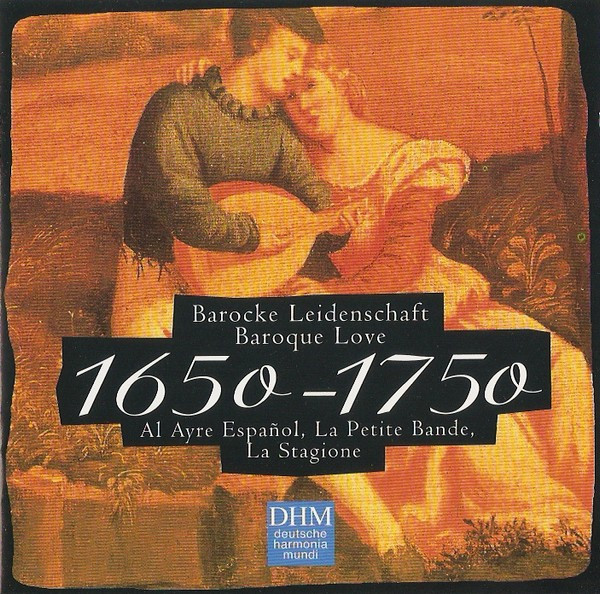 descargar álbum Al Ayre Español, La Petite Bande, La Stagione - Barocke Leidenschaft Baroque Love 1650 1750