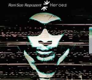 Heroes - Roni Size Reprazent