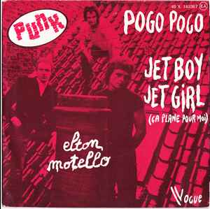 Elton Motello – Pogo Pogo / Jet Boy Jet Girl (1977, Vinyl) - Discogs