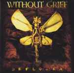 Without Grief – Deflower (1997, CD) - Discogs