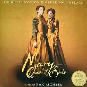 Mary Queen Of Scots (Original Motion Picture Soundtrack) - Max Richter
