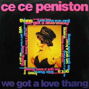 We Got A Love Thang - Ce Ce Peniston