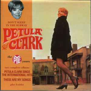 Petula Clark - The Pye Years 1 (Sings The International Hits + These Are My Songs)