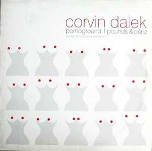 Corvin Dalek - Pornoground / Pounds & Pénz Album-Cover