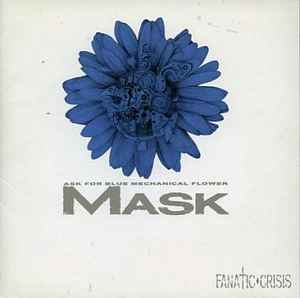 Fanatic◇Crisis – Mask (1996, CD) - Discogs