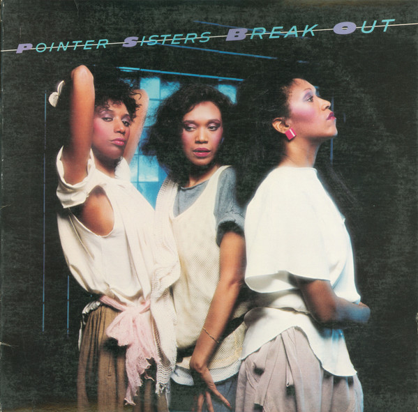 Pointer Sisters = ポインターシスターズ – Break Out = ブレイク