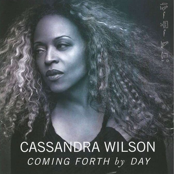 Cassandra Wilson – Coming Forth By Day (2015, CD) - Discogs