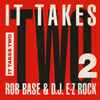 Rob Base & D.J. E-Z Rock* - It Takes Two