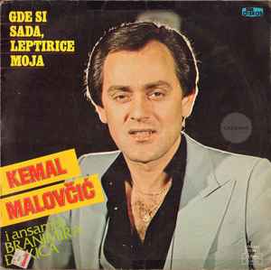 Kemal Malovčić I Ansambl Branimira Đokića – Gde Si Sada, Moja (1982, Vinyl) Discogs