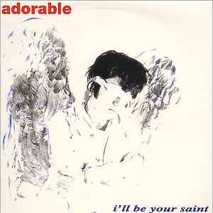 Adorable - I'll Be Your Saint