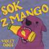 Violet Dogs - Sok Z Mango
