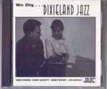 Cover of We Dig Dixieland Jazz, 1994, CD