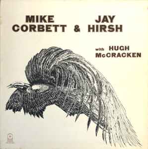 Mike Corbett - Mike Corbett & Jay Hirsh With Hugh McCracken album cover