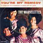 You're My Remedy / The Marvelettes