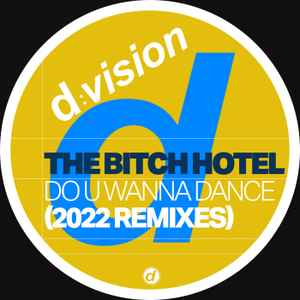 The Bitch Hotel - Do You Wanna Dance (2022 Remixes) album cover